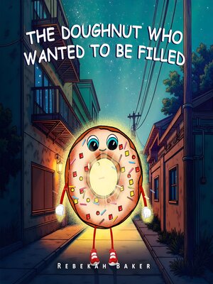 cover image of The Doughnut who wanted to be filled